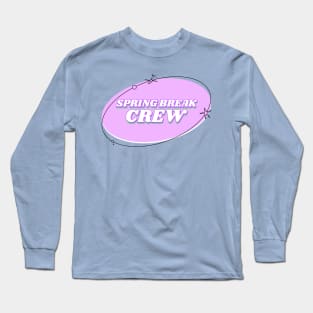 Spring Break Crew Spring Breakers Long Sleeve T-Shirt